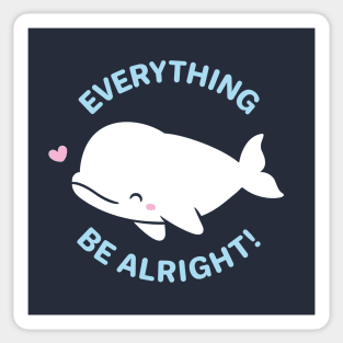 Everything Whale Be Alright Sticker